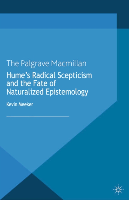 Hume's Radical Scepticism and the Fate of Naturalized Epistemology, PDF eBook