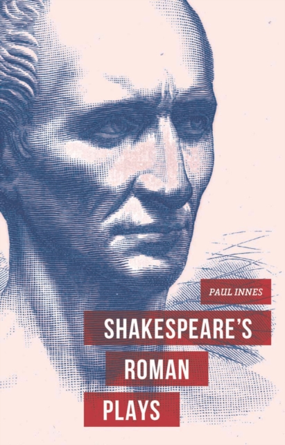 Shakespeare's Roman Plays, Paperback / softback Book
