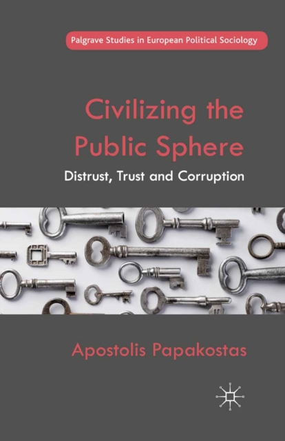 Civilizing the Public Sphere : Distrust, Trust and Corruption, PDF eBook