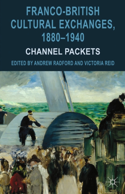 Franco-British Cultural Exchanges, 1880-1940 : Channel Packets, PDF eBook