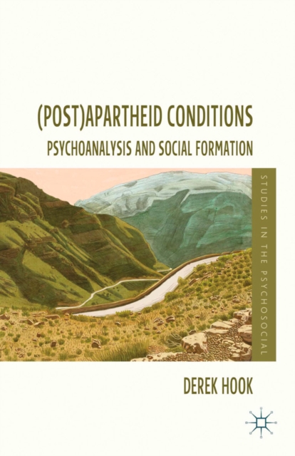 (Post)apartheid Conditions : Psychoanalysis and Social Formation, PDF eBook