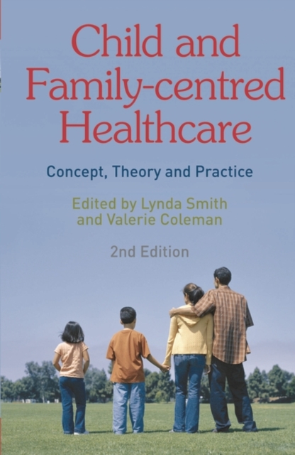 Child and Family-Centred Healthcare : Concept, Theory and Practice, PDF eBook