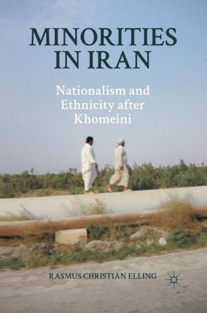 Minorities in Iran : Nationalism and Ethnicity After Khomeini, PDF eBook