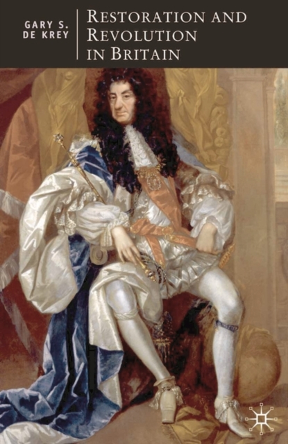 Restoration and Revolution in Britain : Political Culture in the Era of Charles II and the Glorious Revolution, PDF eBook