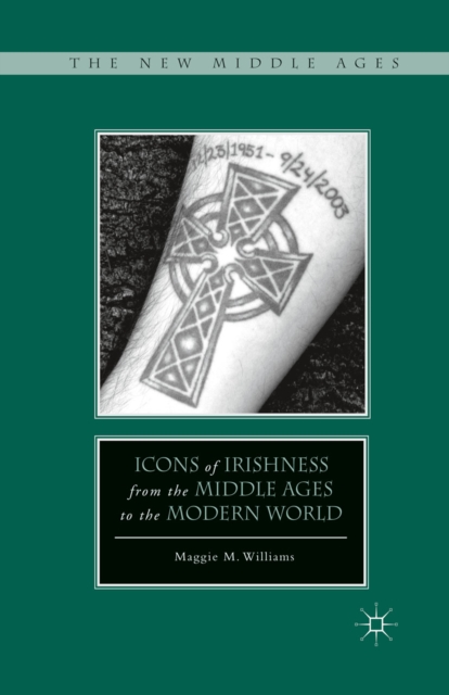 Icons of Irishness from the Middle Ages to the Modern World, PDF eBook