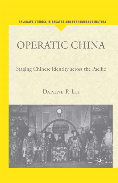 Operatic China : Staging Chinese Identity Across the Pacific, PDF eBook