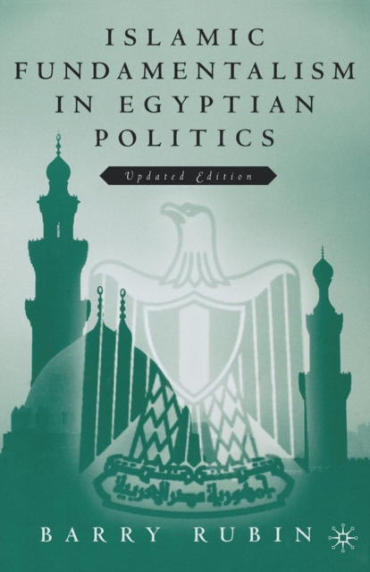 Islamic Fundamentalism in Egyptian Politics : 2nd Revised Edition, PDF eBook