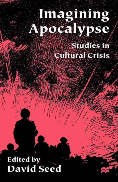 Imagining Apocalypse : Studies in Cultural Crisis, PDF eBook