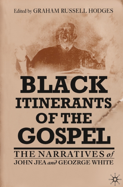 Black Itinerants of the Gospel : The Narratives of John Jea and George White, PDF eBook
