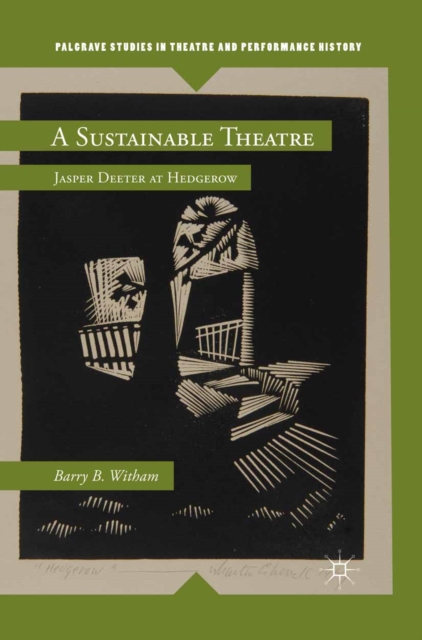 A Sustainable Theatre : Jasper Deeter at Hedgerow, PDF eBook