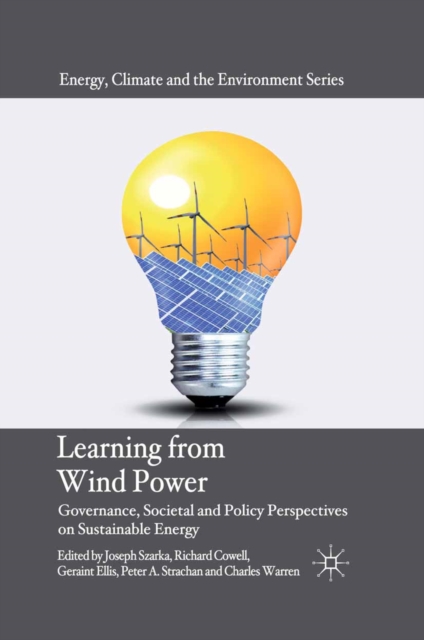 Learning from Wind Power : Governance, Societal and Policy Perspectives on Sustainable Energy, PDF eBook