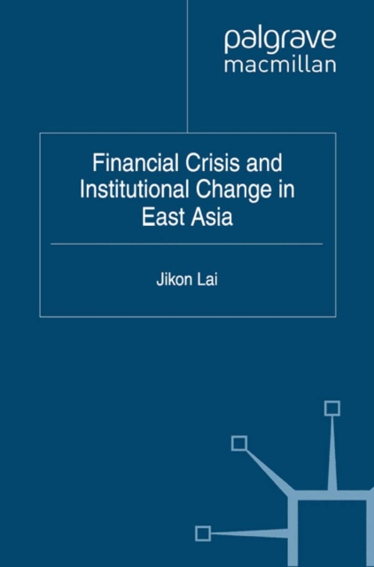 Financial Crisis and Institutional Change in East Asia, PDF eBook