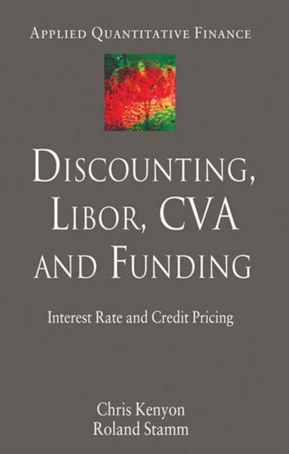 Discounting, LIBOR, CVA and Funding : Interest Rate and Credit Pricing, PDF eBook