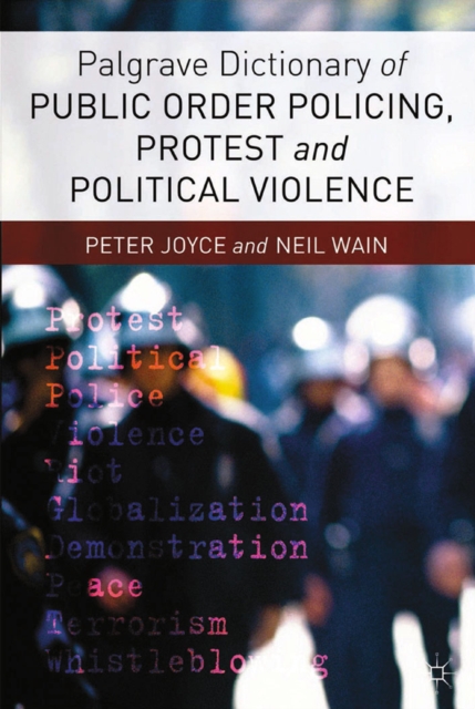 Palgrave Dictionary of Public Order Policing, Protest and Political Violence, PDF eBook