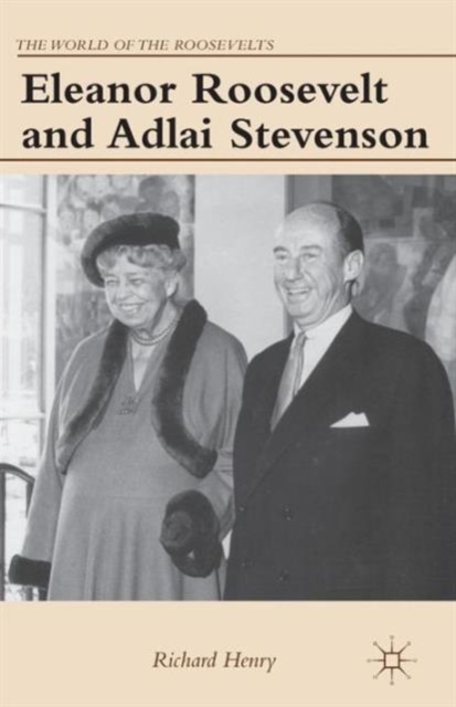 Eleanor Roosevelt and Adlai Stevenson, Paperback / softback Book