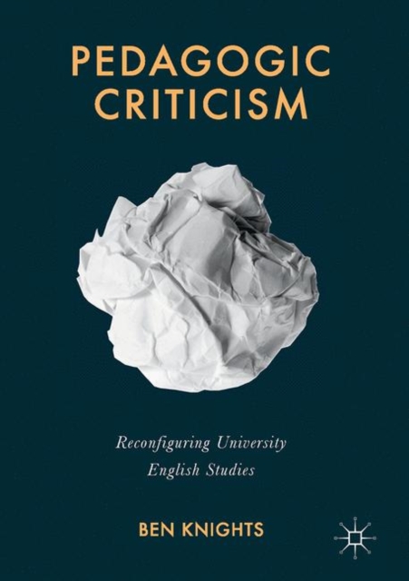 Pedagogic Criticism : Reconfiguring University English Studies, EPUB eBook