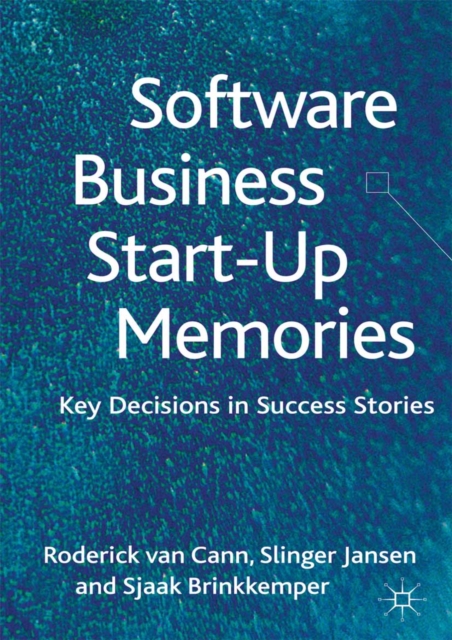 Software Business Start-up Memories : Key Decisions in Success Stories, PDF eBook