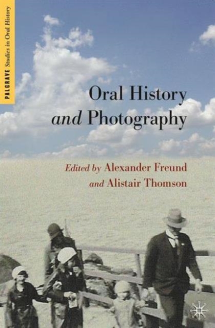 Oral History and Photography, Paperback / softback Book