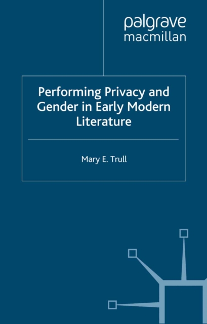 Performing Privacy and Gender in Early Modern Literature, PDF eBook