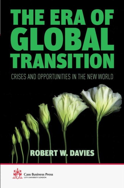 The Era of Global Transition : Crises and Opportunities in the New World, PDF eBook