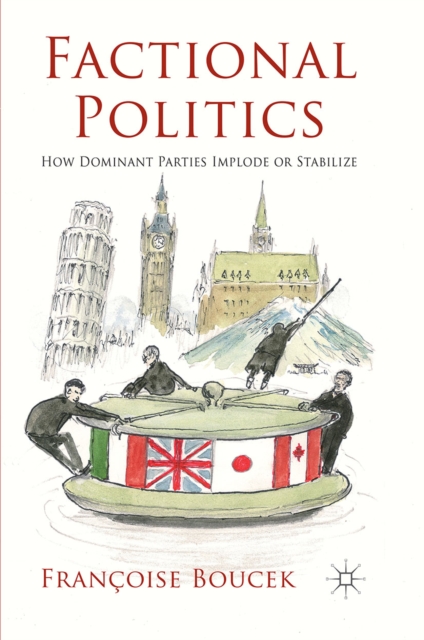 Factional Politics : How Dominant Parties Implode or Stabilize, PDF eBook