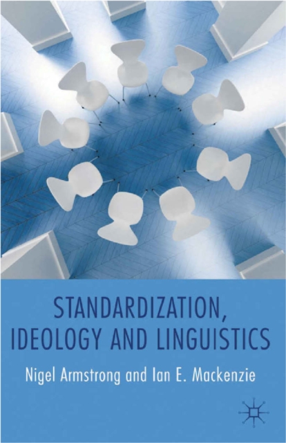 Standardization, Ideology and Linguistics, PDF eBook