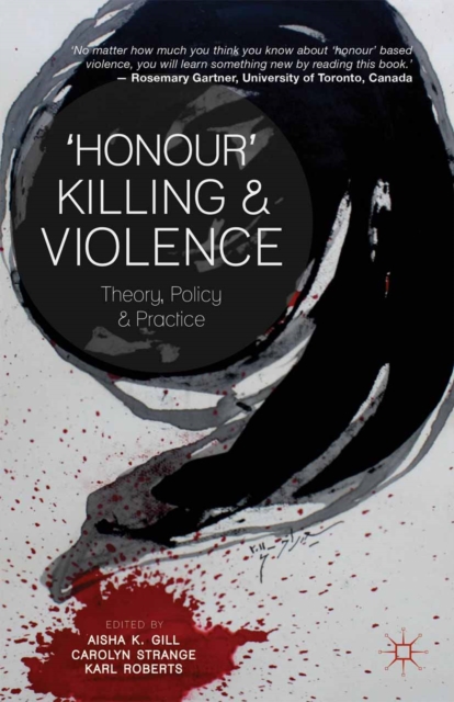 'Honour' Killing and Violence : Theory, Policy and Practice, PDF eBook