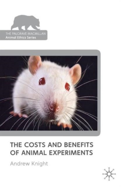 The Costs and Benefits of Animal Experiments, Paperback / softback Book