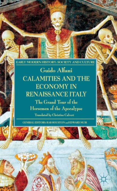 Calamities and the Economy in Renaissance Italy : The Grand Tour of the Horsemen of the Apocalypse, PDF eBook