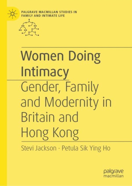 Women Doing Intimacy : Gender, Family and Modernity in Britain and Hong Kong, EPUB eBook