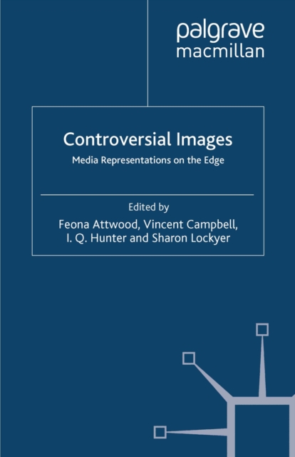 Controversial Images : Media Representations on the Edge, PDF eBook