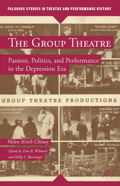 The Group Theatre : Passion, Politics, and Performance in the Depression Era, PDF eBook