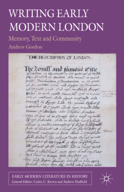 Writing Early Modern London : Memory, Text and Community, PDF eBook