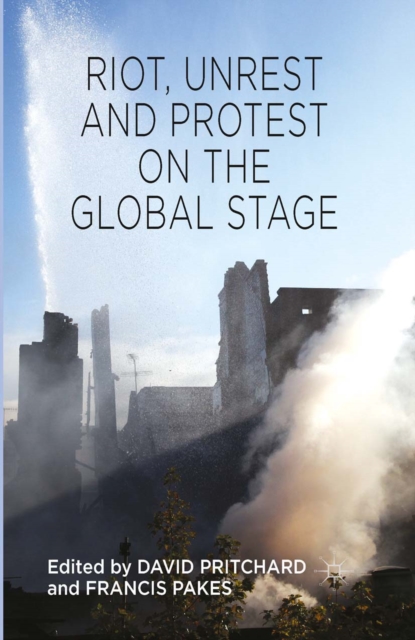 Riot, Unrest and Protest on the Global Stage, PDF eBook