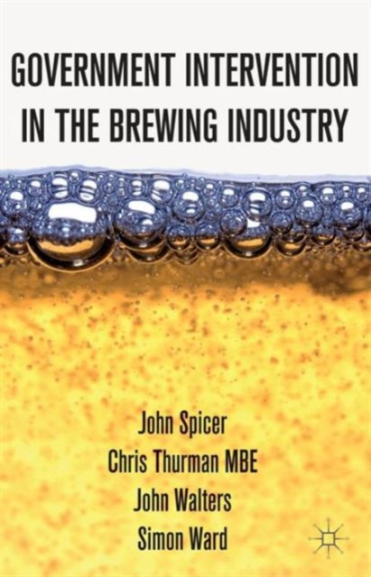 Intervention in the Modern UK Brewing Industry, Paperback / softback Book