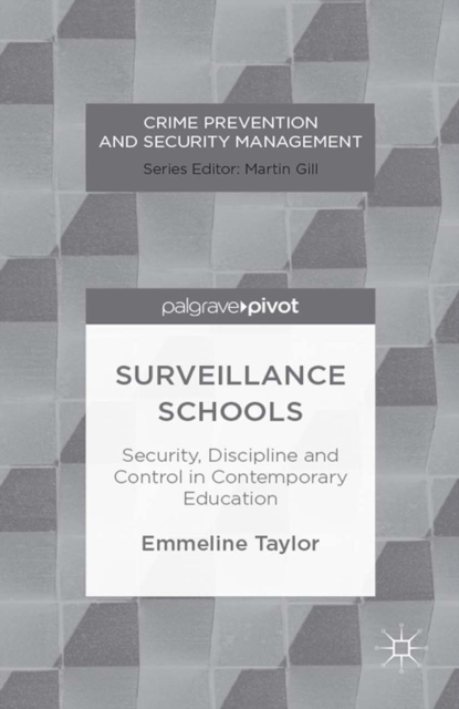 Surveillance Schools : Security, Discipline and Control in Contemporary Education, PDF eBook