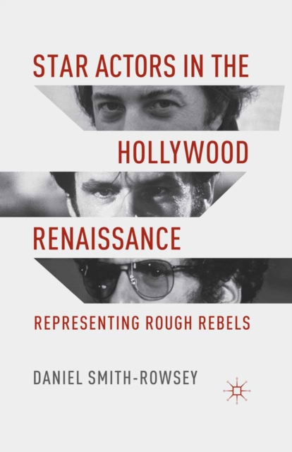 Star Actors in the Hollywood Renaissance : Representing Rough Rebels, PDF eBook
