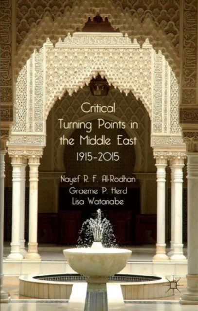 Critical Turning Points in the Middle East : 1915 - 2015, Paperback / softback Book