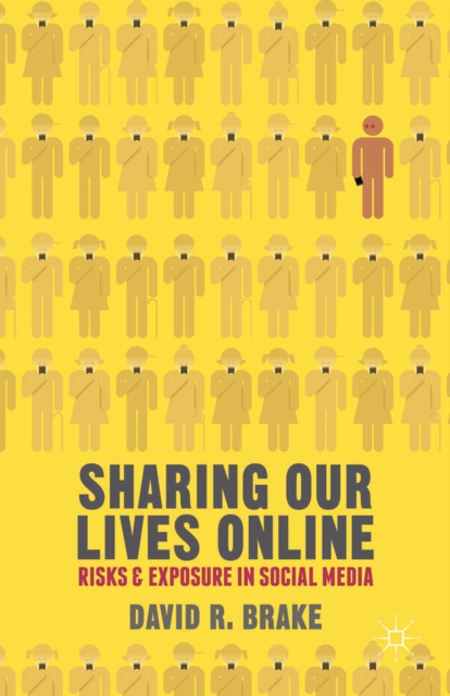 Sharing Our Lives Online : Risks and Exposure in Social Media, PDF eBook