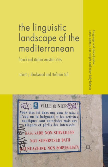 The Linguistic Landscape of the Mediterranean : French and Italian Coastal Cities, PDF eBook