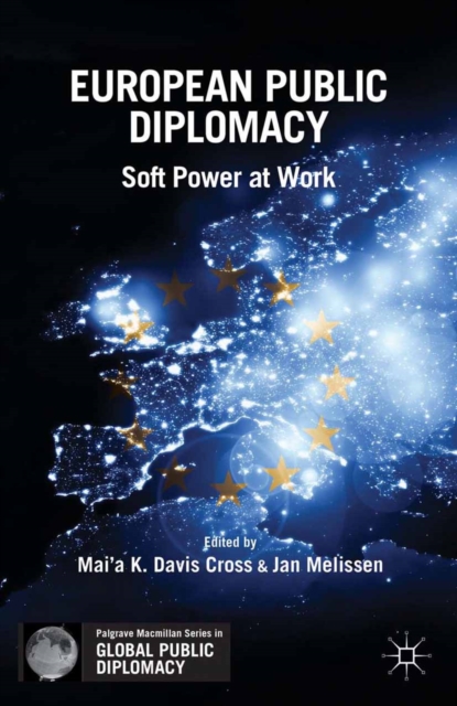 European Public Diplomacy : Soft Power at Work, PDF eBook