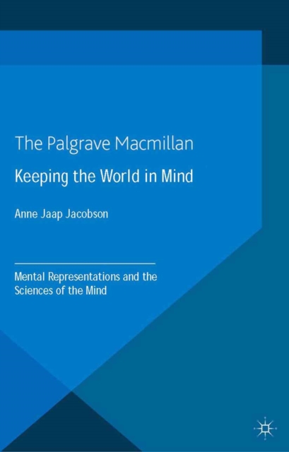 Keeping the World in Mind : Mental Representations and the Sciences of the Mind, PDF eBook
