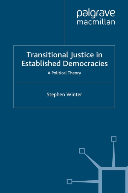 Transitional Justice in Established Democracies : A Political Theory, PDF eBook