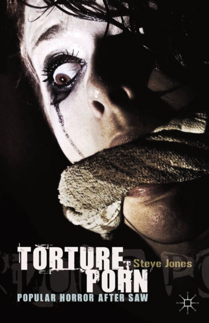 Torture Porn : Popular Horror after Saw, PDF eBook