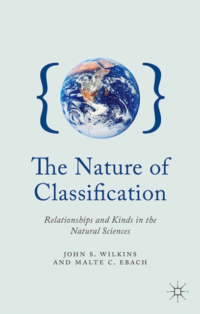 The Nature of Classification : Relationships and Kinds in the Natural Sciences, PDF eBook