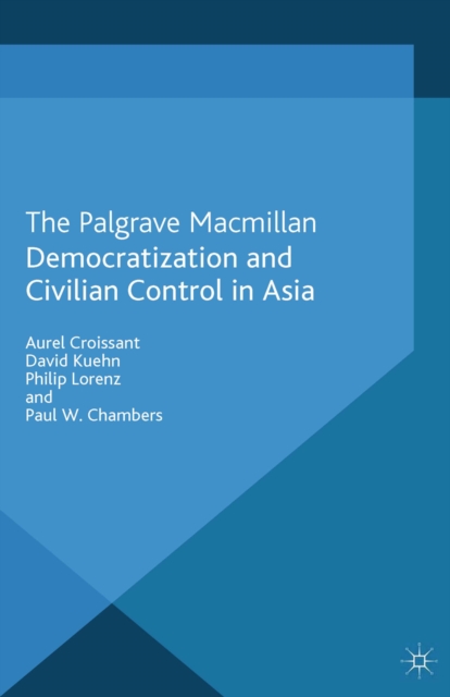 Democratization and Civilian Control in Asia, PDF eBook