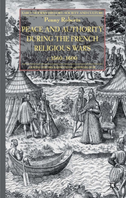 Peace and Authority During the French Religious Wars c.1560-1600, PDF eBook