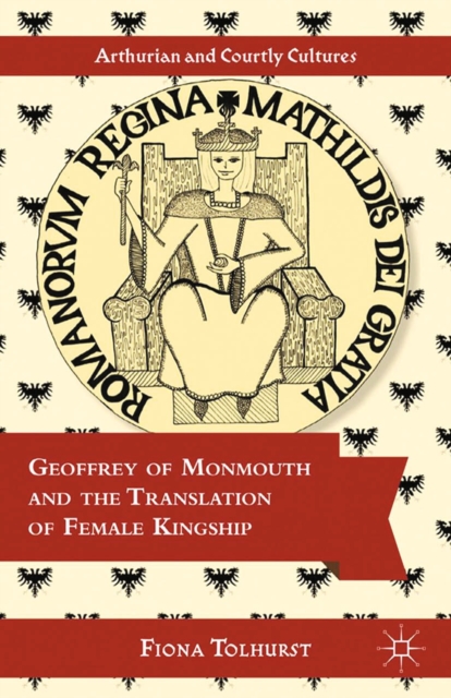 Geoffrey of Monmouth and the Translation of Female Kingship, PDF eBook