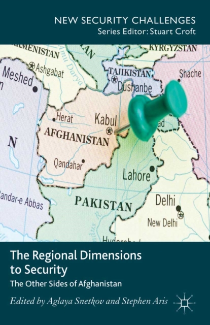 The Regional Dimensions to Security : Other Sides of Afghanistan, PDF eBook