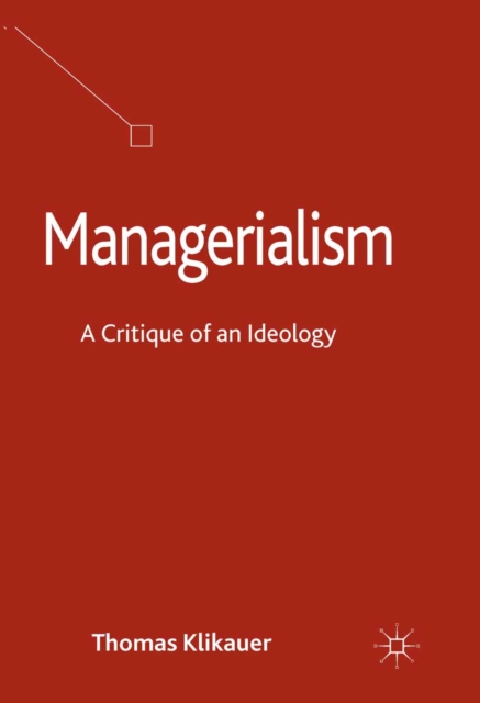 Managerialism : A Critique of an Ideology, PDF eBook